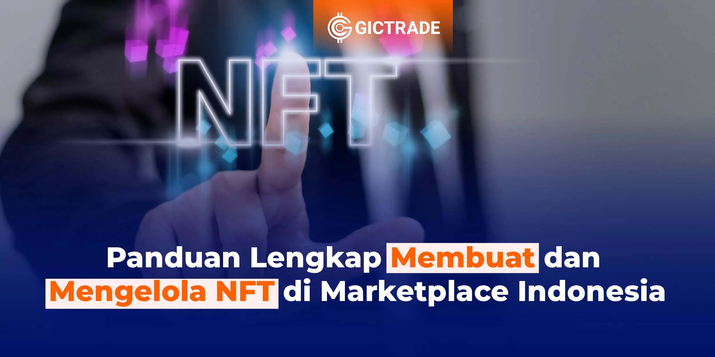Panduan Lengkap Mengelola NFT di Market Indonesia